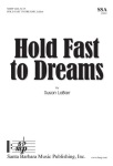 Hold Fast To Dreams   SSA